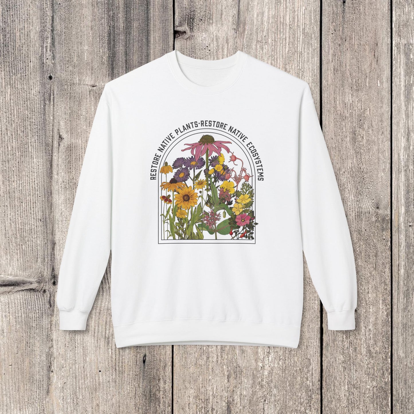 Restore Native Plants Unisex Sweatshirt for Conservation, Ecology, Environment. For Nature Lovers, Naturalists, Gardeners. Accurate botanicals!