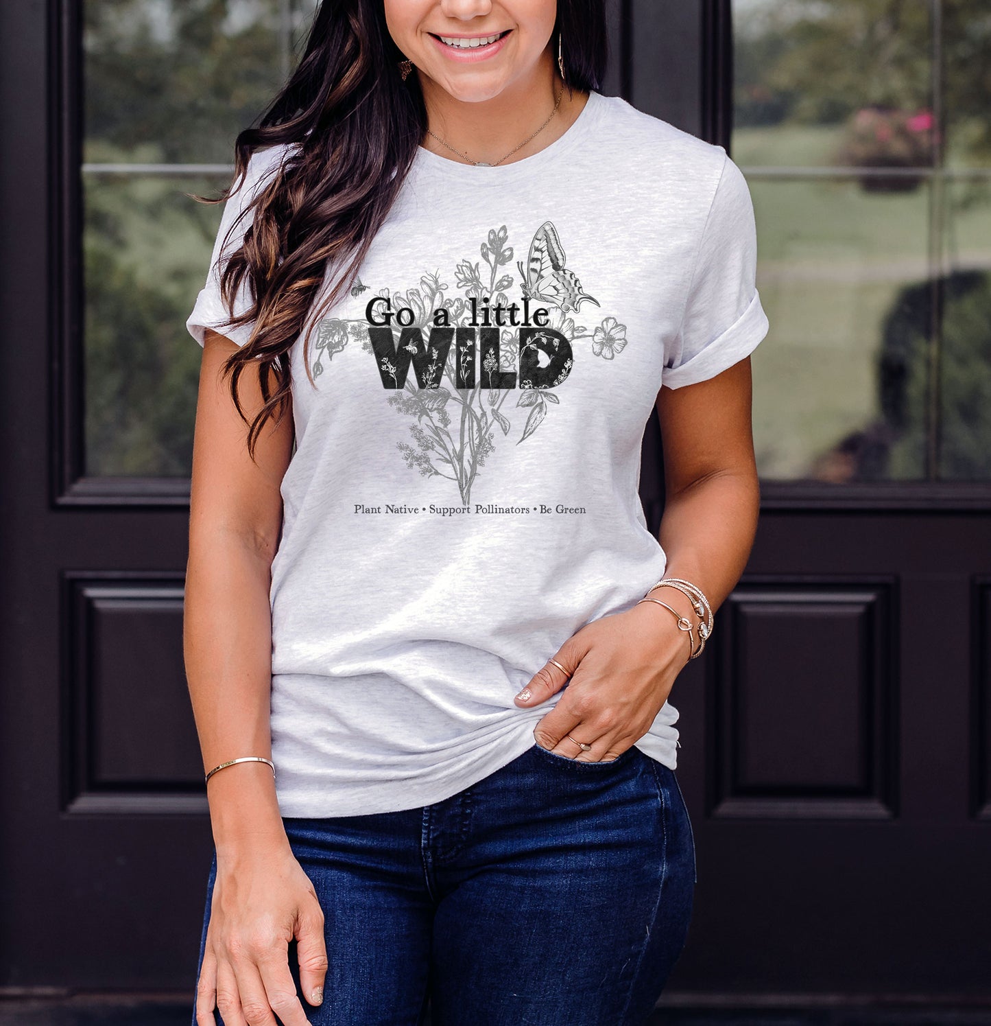 Go a Little Wild shirt, Native Plants, Go green, Save the Bees, Conservation, Nature Shirt, Naturalist habitat tee, gift for gardener