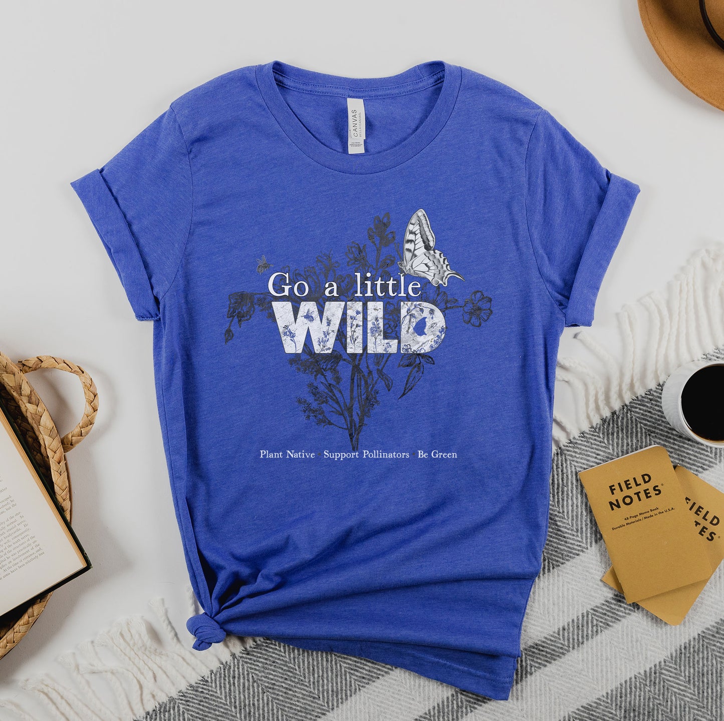 Go a Little Wild shirt, Native Plants, Go green, Save the Bees, Conservation, Nature Shirt, Naturalist habitat tee, gift for gardener