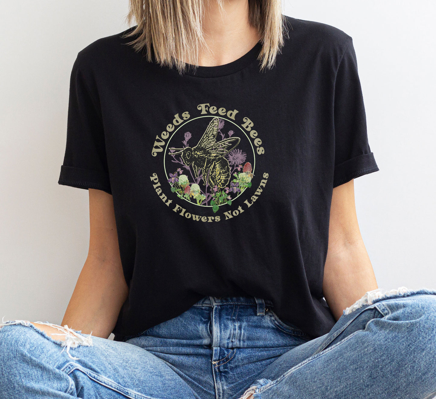 Weeds Feed Bees Pollinator Shirt, Save the Bees, Plant Native, Reduce Your Lawns, Conservation Save the Earth