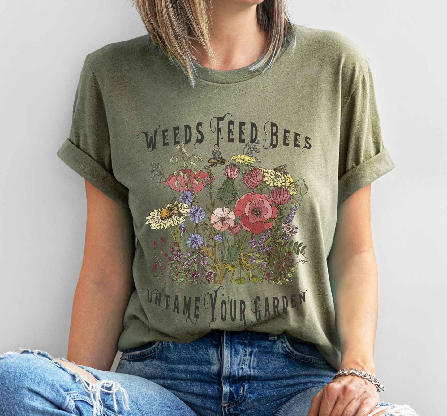 Untame Your Garden shirt, Weeds Feed Bees Conservation Tee for Naturalists, Environmentalists, and Gardeners Who Have Other Things To Do