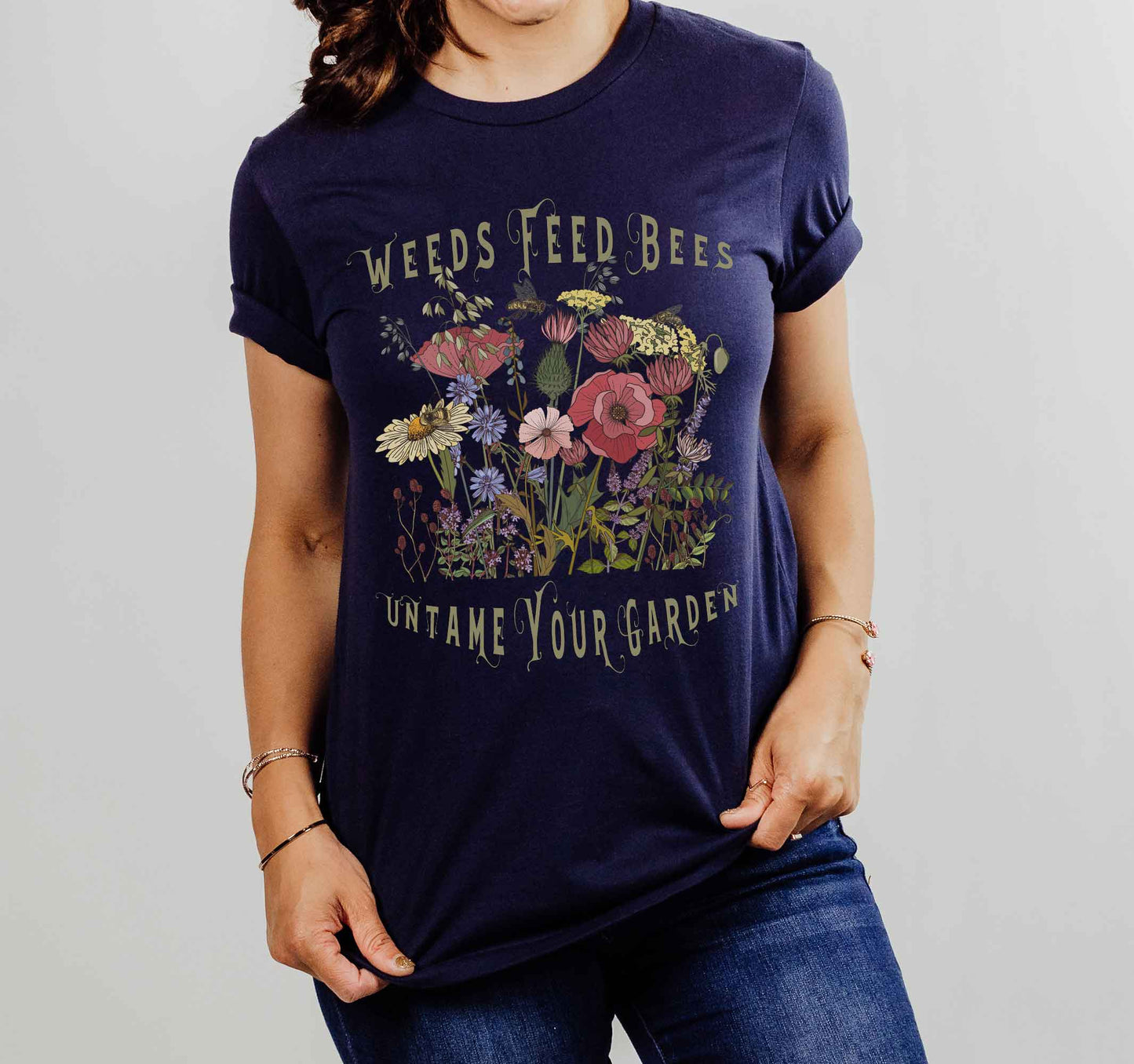 Untame Your Garden shirt, Weeds Feed Bees Conservation Tee for Naturalists, Environmentalists, and Gardeners Who Have Other Things To Do